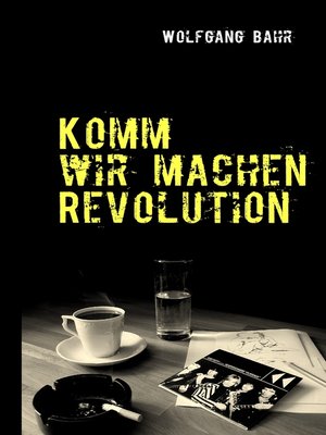 cover image of Komm wir machen Revolution
